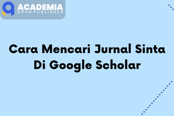 Cara Mencari Jurnal Sinta di Google Scholar